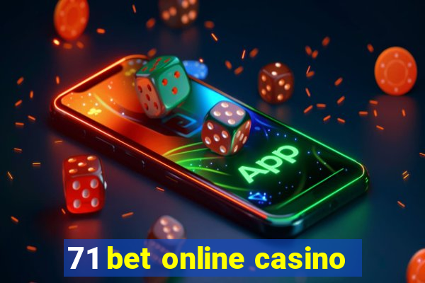 71 bet online casino